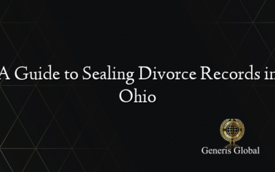 A Guide to Sealing Divorce Records in Ohio
