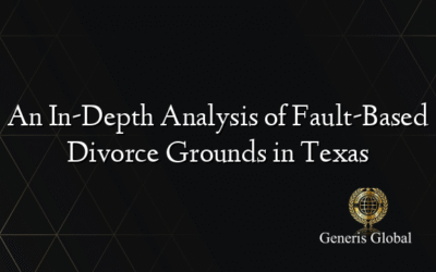 An In-Depth Analysis of Fault-Based Divorce Grounds in Texas