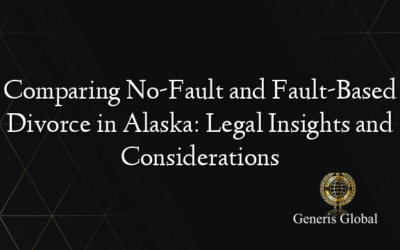 Comparing No-Fault and Fault-Based Divorce in Alaska: Legal Insights and Considerations