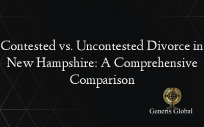 Contested vs. Uncontested Divorce in New Hampshire: A Comprehensive Comparison