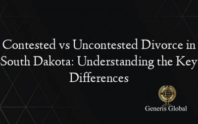 Contested vs Uncontested Divorce in South Dakota: Understanding the Key Differences