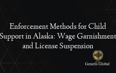 Enforcement Methods for Child Support in Alaska: Wage Garnishment and License Suspension