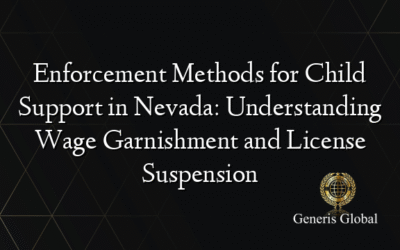 Enforcement Methods for Child Support in Nevada: Understanding Wage Garnishment and License Suspension
