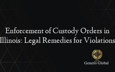 Enforcement of Custody Orders in Illinois: Legal Remedies for Violations