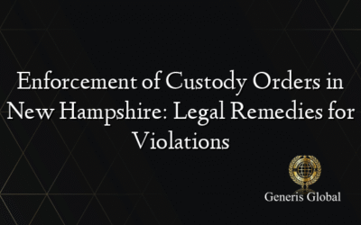 Enforcement of Custody Orders in New Hampshire: Legal Remedies for Violations
