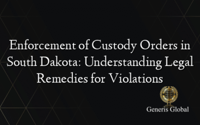 Enforcement of Custody Orders in South Dakota: Understanding Legal Remedies for Violations