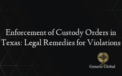 Enforcement of Custody Orders in Texas: Legal Remedies for Violations