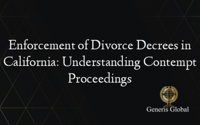 Enforcement of Divorce Decrees in California: Understanding Contempt Proceedings
