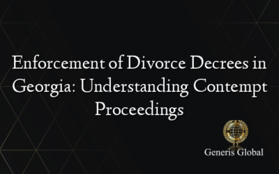 Enforcement of Divorce Decrees in Georgia: Understanding Contempt Proceedings
