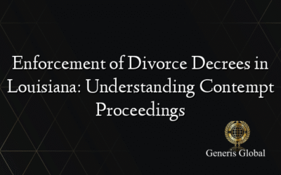 Enforcement of Divorce Decrees in Louisiana: Understanding Contempt Proceedings