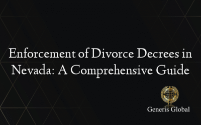 Enforcement of Divorce Decrees in Nevada: A Comprehensive Guide