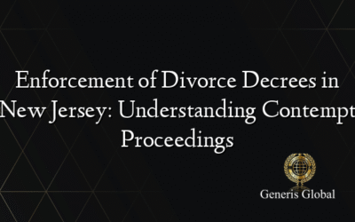 Enforcement of Divorce Decrees in New Jersey: Understanding Contempt Proceedings