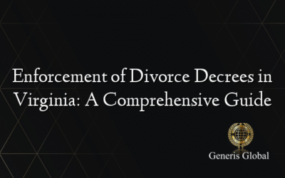 Enforcement of Divorce Decrees in Virginia: A Comprehensive Guide