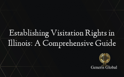 Establishing Visitation Rights in Illinois: A Comprehensive Guide