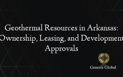 Geothermal Resources in Arkansas: Ownership, Leasing, and Development Approvals