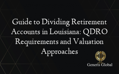 Guide to Dividing Retirement Accounts in Louisiana: QDRO Requirements and Valuation Approaches