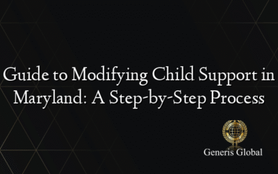 Guide to Modifying Child Support in Maryland: A Step-by-Step Process