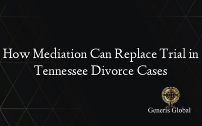 How Mediation Can Replace Trial in Tennessee Divorce Cases