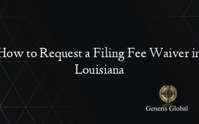 How to Request a Filing Fee Waiver in Louisiana