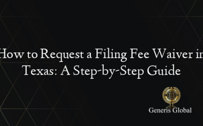 How to Request a Filing Fee Waiver in Texas: A Step-by-Step Guide