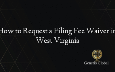 How to Request a Filing Fee Waiver in West Virginia