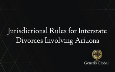 Jurisdictional Rules for Interstate Divorces Involving Arizona
