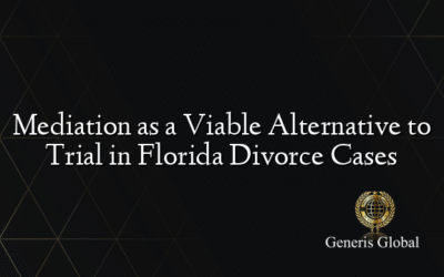 Mediation as a Viable Alternative to Trial in Florida Divorce Cases