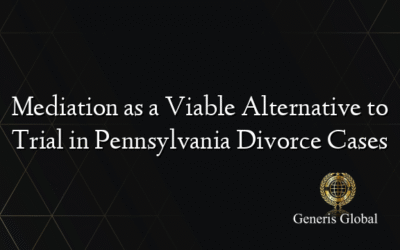 Mediation as a Viable Alternative to Trial in Pennsylvania Divorce Cases