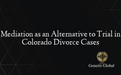 Mediation as an Alternative to Trial in Colorado Divorce Cases