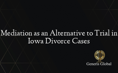 Mediation as an Alternative to Trial in Iowa Divorce Cases