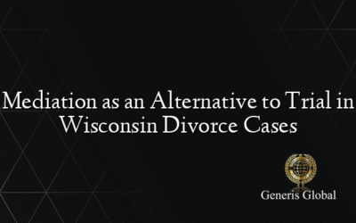 Mediation as an Alternative to Trial in Wisconsin Divorce Cases