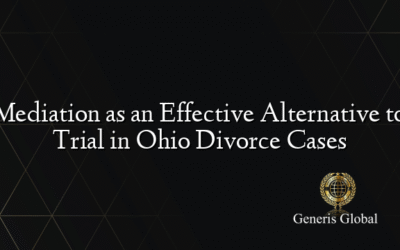 Mediation as an Effective Alternative to Trial in Ohio Divorce Cases