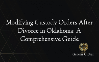 Modifying Custody Orders After Divorce in Oklahoma: A Comprehensive Guide