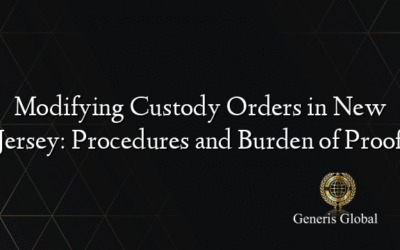Modifying Custody Orders in New Jersey: Procedures and Burden of Proof