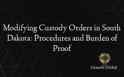 Modifying Custody Orders in South Dakota: Procedures and Burden of Proof
