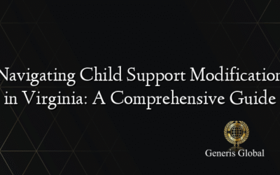 Navigating Child Support Modification in Virginia: A Comprehensive Guide
