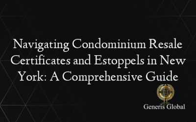 Navigating Condominium Resale Certificates and Estoppels in New York: A Comprehensive Guide