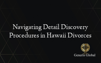 Navigating Detail Discovery Procedures in Hawaii Divorces