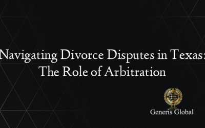 Navigating Divorce Disputes in Texas: The Role of Arbitration