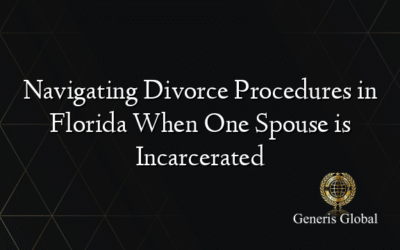 Navigating Divorce Procedures in Florida When One Spouse is Incarcerated