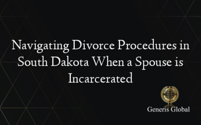 Navigating Divorce Procedures in South Dakota When a Spouse is Incarcerated