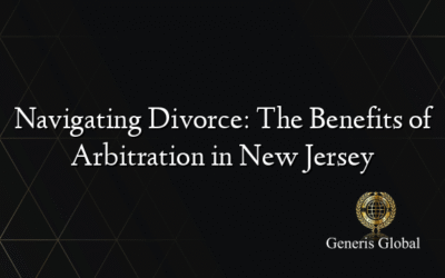 Navigating Divorce: The Benefits of Arbitration in New Jersey