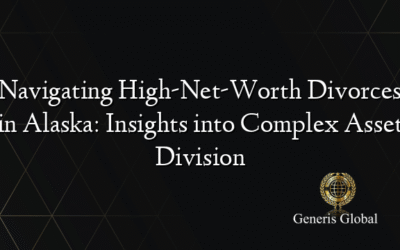 Navigating High-Net-Worth Divorces in Alaska: Insights into Complex Asset Division