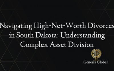 Navigating High-Net-Worth Divorces in South Dakota: Understanding Complex Asset Division