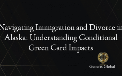 Navigating Immigration and Divorce in Alaska: Understanding Conditional Green Card Impacts