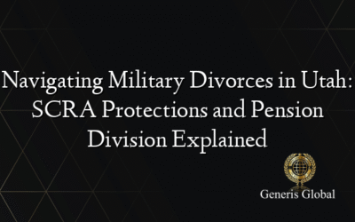 Navigating Military Divorces in Utah: SCRA Protections and Pension Division Explained