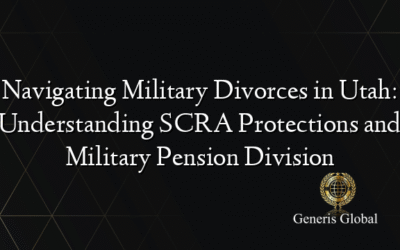 Navigating Military Divorces in Utah: Understanding SCRA Protections and Military Pension Division