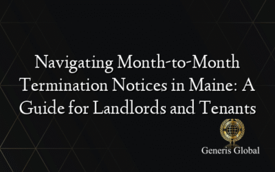 Navigating Month-to-Month Termination Notices in Maine: A Guide for Landlords and Tenants