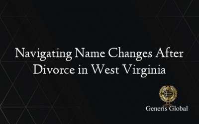 Navigating Name Changes After Divorce in West Virginia
