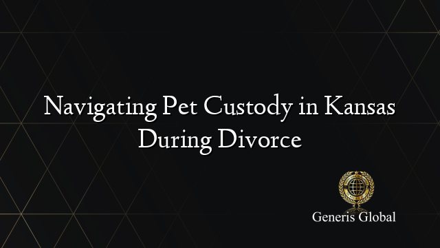 Navigating Pet Custody in Kansas During Divorce